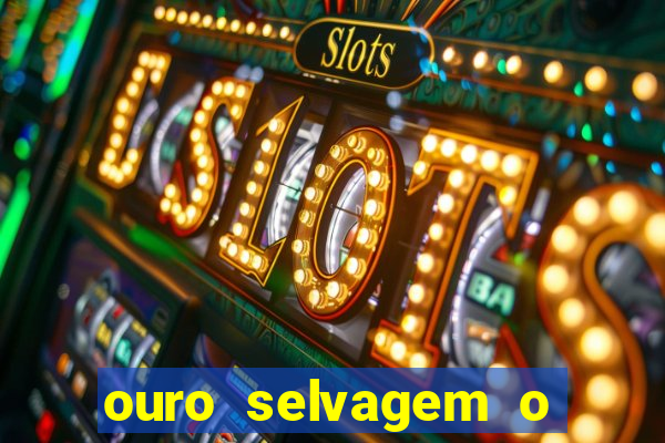 ouro selvagem o que aconteceu na vida real